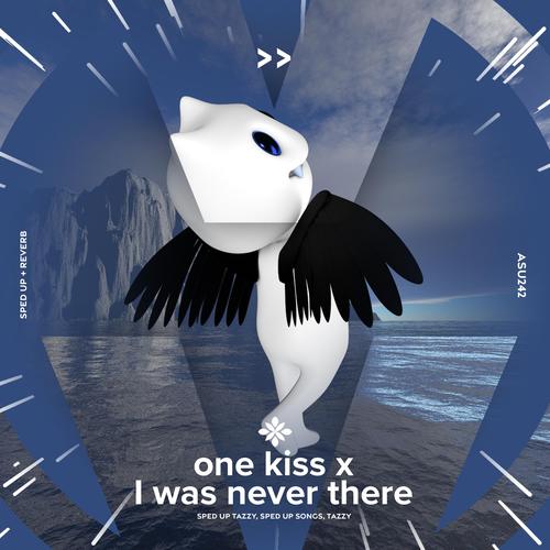 one kiss x I was never there- sped up  -'s cover