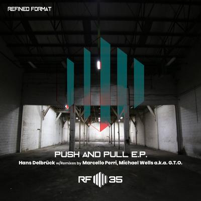 Push & Pull (Michael Wells a.k.a. G.T.O. Remix) By Hans Delbruck, Michael Wells a.k.a. G.T.O.'s cover
