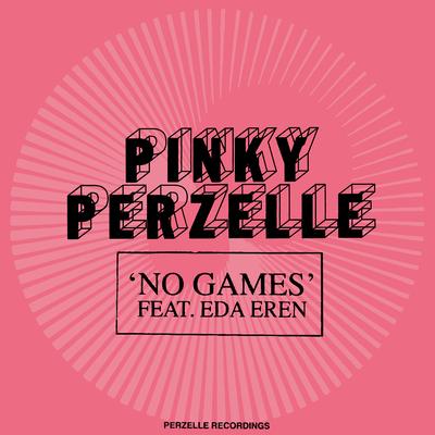 No Games By Pinky Perzelle, Eda Eren's cover