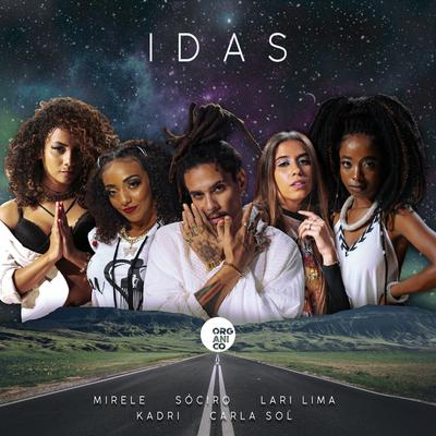 Idas By Orgânico, SóCIRO, Léo Casa 1, Lari Lima, Carla Sol, Mirele's cover