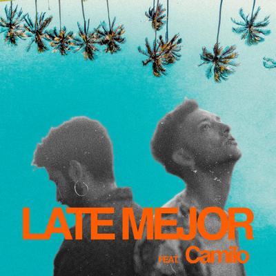 Late Mejor (feat. Camilo) By Vic Mirallas, Camilo's cover