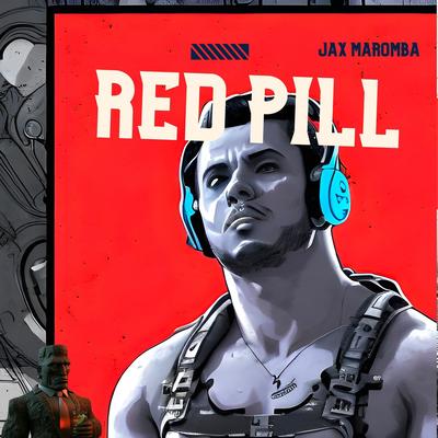 Red Pill By JAX MAROMBA's cover
