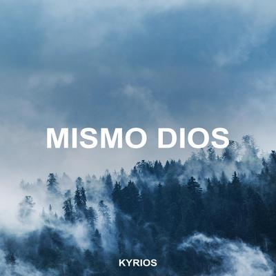 Mismo Dios By Kyrios's cover