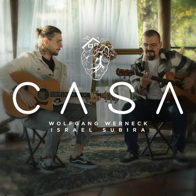 Casa (Acústico) By Wolfgang Werneck, Israel Subira's cover