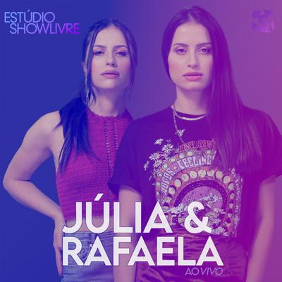 Júlia & Rafaela no Estúdio Showlivre (Ao Vivo)'s cover