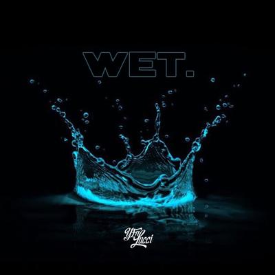 Wet By YFN Lucci's cover