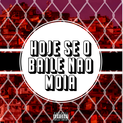Hoje Se o Baile Não Moia By DJ W7, MC Gury, MC Vitinho Avassalador, DJ RB's cover