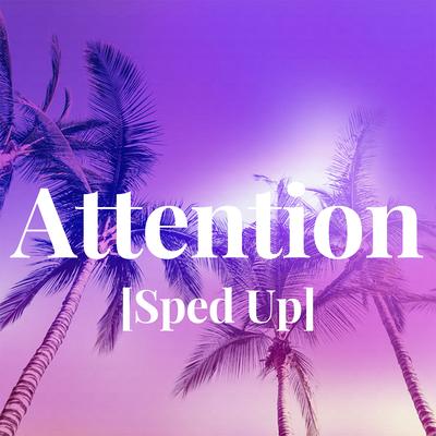Attention [Sped Up]'s cover