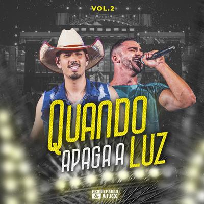 Quando Apaga a Luz, Vol. 2 (Ao Vivo) By Pedro Paulo & Alex's cover