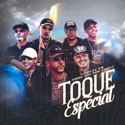 Toque Especial By Mc Erik, MC W1, Mc Menor da VG, Mc Kadu, Mc Ruzika, Mc Dimenor Dr's cover