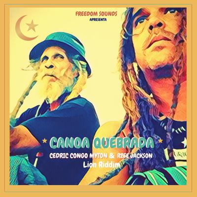 Canoa Quebrada By Cedric Myton, Rzee Jackson, Lion Riddims, Freedom Sounds's cover