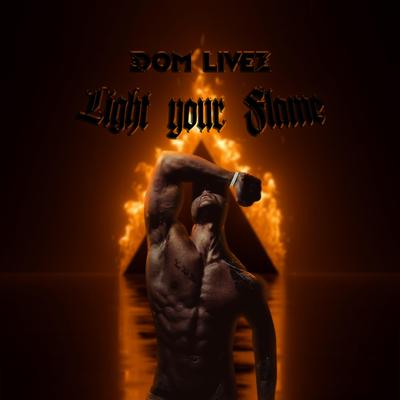 Light Your Flame (Radio Edit) By Dom Livez's cover