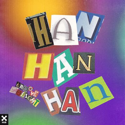 Han Han Han By Groove Delight's cover