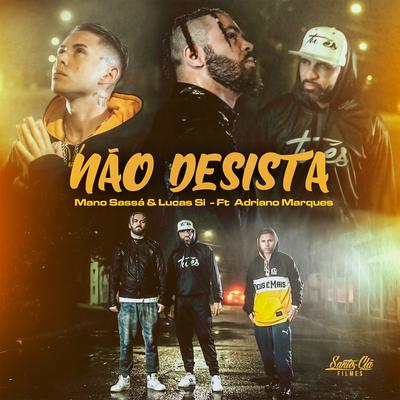 Não Desista By Lucas Si, Mano Sassá, Adriano Marques's cover