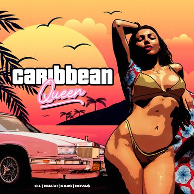 Caribbean Queen By C.L, Kaiis, Malvi, NOVA$'s cover