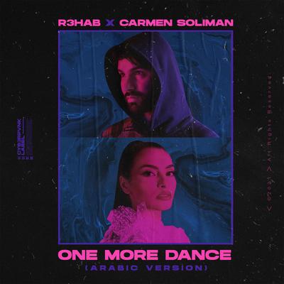 One More Dance (Arabic Version) By R3HAB, Carmen Soliman's cover