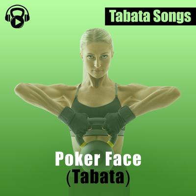 Poker Face (Tabata) By Tabata Songs's cover