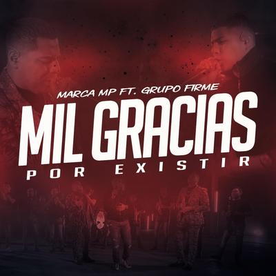 Mil Gracias Por Existir By Marca MP, Grupo Firme's cover