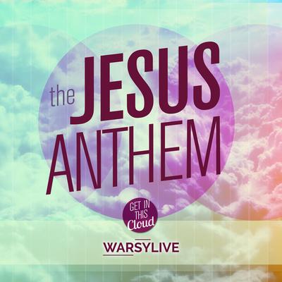 The Jesus Anthem By WARSYLIVE's cover