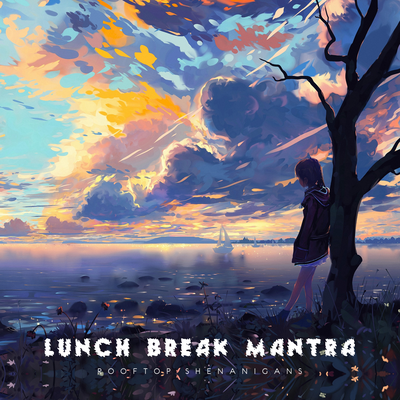 Lunch Break Mantra By Rooftop Shenanigans's cover