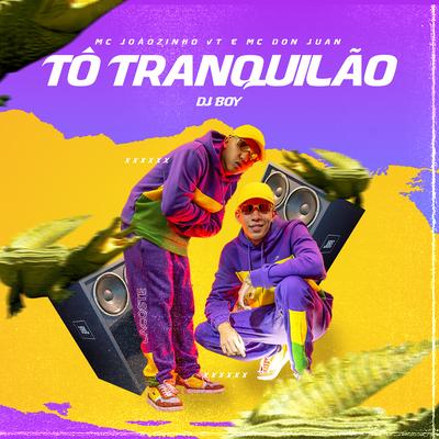 Tô Tranquilão By Mc Don Juan, MC Joãozinho VT, DJ BOY's cover