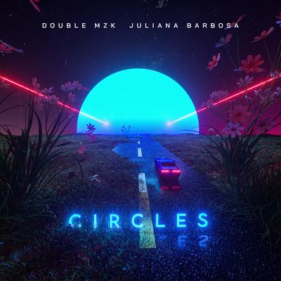 Circles By Double MZK, Juliana Barbosa's cover