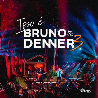 Me Esquece Primeiro (Ao Vivo) By Bruno & Denner's cover