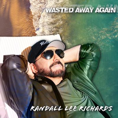 Wasted Away Again By Randall Lee Richards's cover