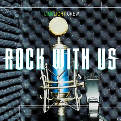Rock With Us By LimeLight Crew's cover