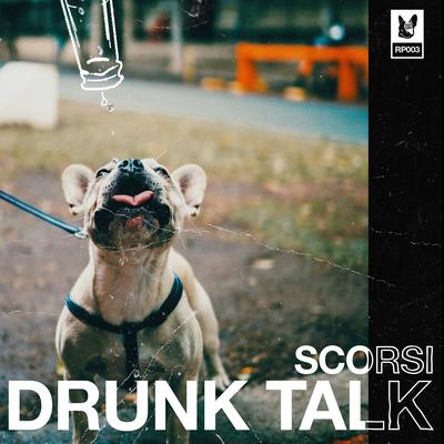 Drunk Talk By Scorsi's cover