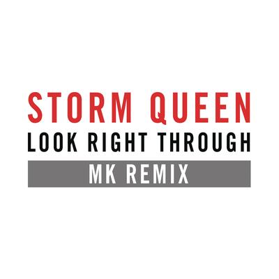 Look Right Through (MK Vocal Edit) By Storm Queen's cover