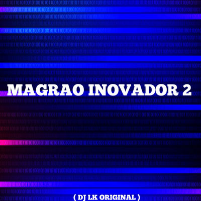 MAGRAO INOVADOR 2 By DJ LK ORIGINAL's cover