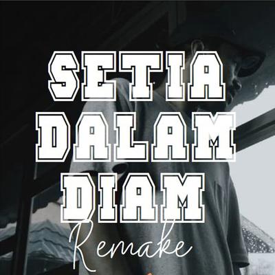 Setia Dalam Diam (Remake) By Wizz Baker's cover