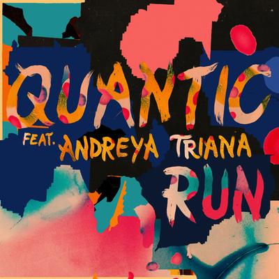 Run (feat. Andreya Triana) By Quantic, Andreya Triana's cover