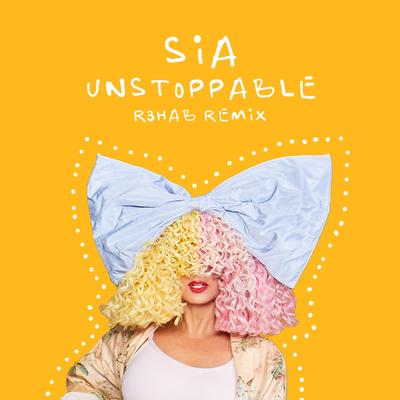 Unstoppable (R3HAB Remix) By Sia, R3HAB's cover
