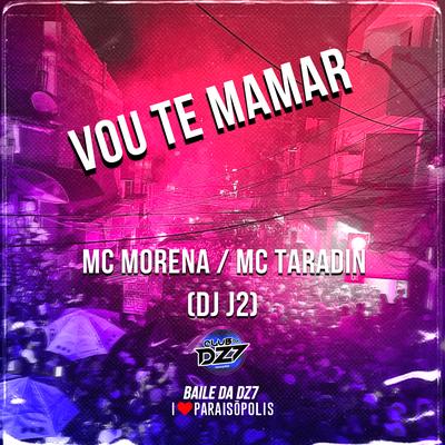 Vou Te Mamar By Mc Morena, MC Taradin, DJ J2's cover