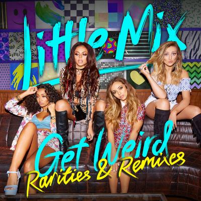 Get Weird - Rarities & Remixes's cover