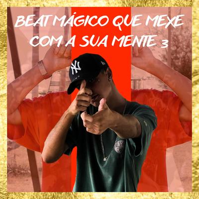 BEAT MÁGICO QUE MEXE COM A SUA MENTE 3 By DJ GUDOG's cover