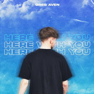 Here With You By Greg Aven's cover