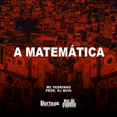 A Matemática By Mc Pedrinho, DJ Buiu's cover