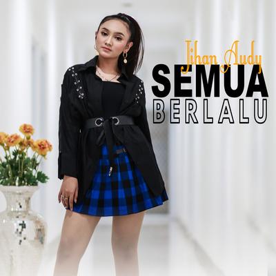 Semua Berlalu By Jihan Audy's cover