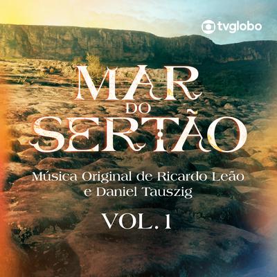 Mar do Sertão - Música Original De Ricardo Leão e Daniel Tauszig - Vol. 1's cover