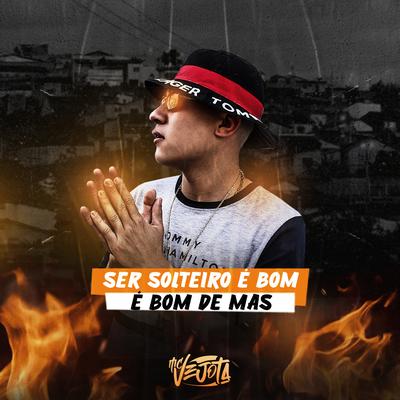 SER SOLTEIRO É BOM DE MAS (feat. Mc Talibã)'s cover