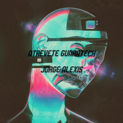 Atrevete (Guaratech Dj Jorge Alexis)'s cover