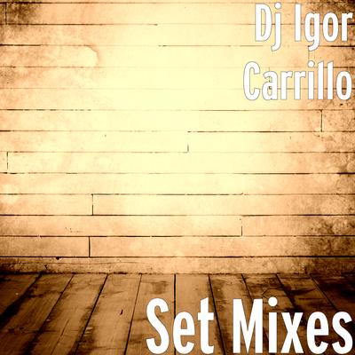 Carnaval Mix By Dj Igor Carrillo's cover