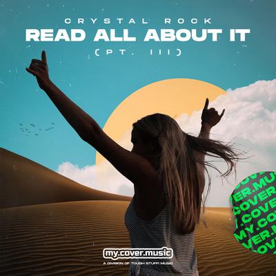 Read All About It (Pt. III) By Crystal Rock's cover