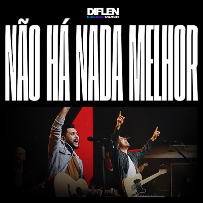 Não Há Nada Melhor By Diflen Music, Fanuel Palacio's cover