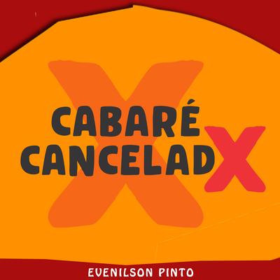 Cabaré Cancelado By Evenilson Pinto's cover