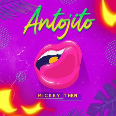 Antojito By Mickey Then's cover