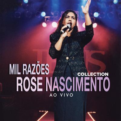 Mil Razões (Ao Vivo) By Rose Nascimento, Marcelo Nascimento's cover